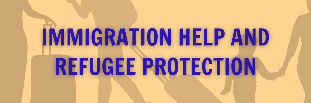 Immigration Help And Refugee Protection