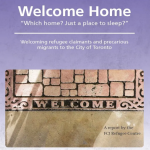 Welcome Home: The experience of refugee claimants and other precarious migrants navigating the housing system
