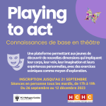 Êtes-vous intéressé par le théâtre? Rejoignez notre atelier « Playing to Act » !